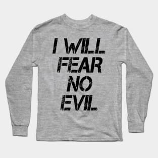 I Will Fear No Evil Long Sleeve T-Shirt